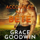 Accouplée À La Bête By Grace Goodwin, Muriel Redoute (Read by) Cover Image