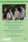 Higher Education Regionalization in Asia Pacific: Implications for Governance, Citizenship and University Transformation (International and Development Education) Cover Image