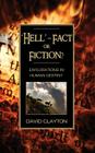 'Hell' - Fact or Fiction? Explorations in Human Destiny By David Clayton Cover Image