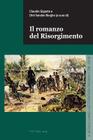 Il Romanzo del Risorgimento (Il Secolo Lungo #1) By Claudio Gigante (Editor), Dirk Vanden Berghe (Editor) Cover Image