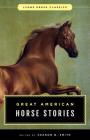 Great American Horse Stories: Lyons Press Classics By Sharon B. Smith Cover Image