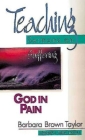 God in Pain: Teaching Sermons on Suffering (Teaching Sermons Series) By Barbara Brown Taylor, Barbara Brown-Taylor, Ronald J. Allen (Editor) Cover Image