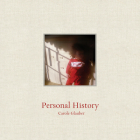 Personal History By Carole Glauber (Photographer), Elinor Carucci (Contribution by), Sam Glauber-Zimra (Contribution by) Cover Image