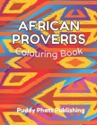 African Proverbs Colouring Book: Wisdom Quotes, Sayings; Mandala Patterns and Words for Adults, Teens and Kids aged 8-12; Great Easter, Appreciation, Cover Image