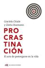Procrastinación: El acto de postergarse en la vida By Graciela Chiale, Gloria Husmann Cover Image