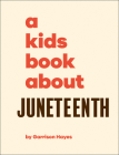 A Kids Book About Juneteenth Cover Image