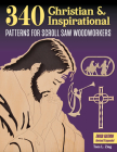 340 Christian & Inspirational Patterns for Scroll Saw Woodworkers, Third Edition Revised & Expanded By Tom Zieg Cover Image