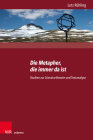 Die Metapher, Die Immer Da Ist: Studien Zur Literaturtheorie Und Textanalyse By Lutz Ruhling Cover Image