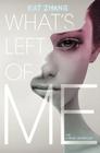 What's Left of Me (Hybrid Chronicles #1) By Kat Zhang Cover Image