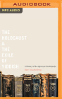 The Holocaust & the Exile of Yiddish: A History of the Algemeyne Entsiklopedye By Barry Trachtenberg, Peter Berkrot (Read by) Cover Image