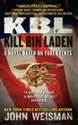 KBL: Kill Bin Laden: A Novel Based on True Events By John Weisman Cover Image