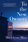 To the New Owners: A Martha's Vineyard Memoir By Madeleine Blais Cover Image