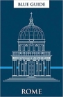 Blue Guide Rome: Twelfth Edition (Travel Series) By Alta Macadam, Annabel Barber Cover Image