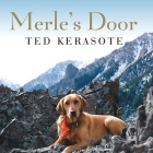 Merle's Door Lib/E: Lessons from a Freethinking Dog By Ted Kerasote, Patrick Girard Lawlor (Read by) Cover Image