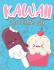 Kawaii Food Coloring Book: Cute Food Coloring Book with Cupcakes, Coffee, Ice creams, Fruits and Sweet Relaxing Designs By Mazing Workbooks Cover Image