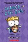 Zig Zag: N° 13 - Prince Zig Zag By Tedd Arnold, Tedd Arnold (Illustrator) Cover Image
