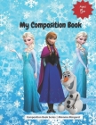 My Composition Book: Frozen themed Draw and Write Primary Composition Book for Kids to express budding creativity through drawings and writ Cover Image