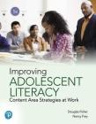 Improving Adolescent Literacy: Content Area Strategies at Work By Douglas Fisher, Nancy Frey Cover Image