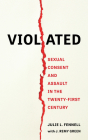 Violated: Sexual Consent and Assault in the Twenty-First Century Cover Image