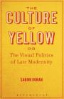The Culture of Yellow: Or, The Visual Politics of Late Modernity Cover Image