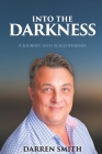 Into The Darkness: A Journey Into Schizophrenia Cover Image