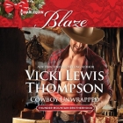 Cowboy Unwrapped Lib/E By Vicki Lewis Thompson, Abby Craden (Read by) Cover Image