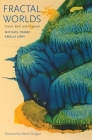 Fractal Worlds: Grown, Built, and Imagined By Michael Frame, Amelia Urry Cover Image
