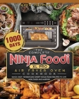 The Complete Ninja Foodi XL Pro Air Fryer Oven Cookbook: 1000-Day Quick, Easy, Tender And Crispy Ninja Foodi Recipes To Live Healthier and Happier By Mark Thornburg Cover Image