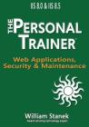 IIS 8 Web Applications, Security & Maintenance: The Personal Trainer for IIS 8.0 and IIS 8.5 By William Stanek Cover Image