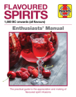 Flavoured Spirits: 1,000 BC onwards (all flavours) (Enthusiasts' Manual) By Tim Hampson Cover Image