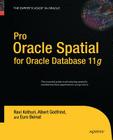 Pro Oracle Spatial for Oracle Database 11g By Ravikanth Kothuri, Albert Godfrind, Euro Beinat Cover Image