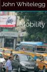 Mobility: A new urban design and transport planning philosophy for a sustainable future By John Whitelegg Cover Image