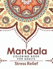 Mandala Coloring Book For Adults Stress Relief: Awesome Adults Mandala Coloring Book For Stress Relief And Relaxation. A Beautiful Adult Coloring Book Cover Image