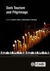 Dark Tourism and Pilgrimage (Cabi Religious Tourism and Pilgrimage) Cover Image
