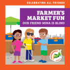 Farmer's Market Fun: Our Friend Mina Is Blind By Kirsten McDonald, Michael Emmerson (Illustrator) Cover Image