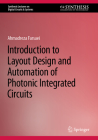 Introduction to Layout Design and Automation of Photonic Integrated Circuits (Synthesis Lectures on Digital Circuits & Systems) Cover Image