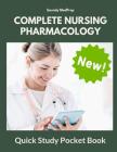 Complete Nursing Pharmacology Quick Study Pocket Book: Easy to remember nursing mnemonics, NCLEX flashcards and academic vocabulary cards. Updated New Cover Image