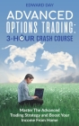 Advanced Options Trading: Master the Advanced Trading Strategy and Boost Your Income From Home By Edward Day Cover Image