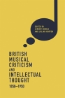 British Musical Criticism and Intellectual Thought, 1850-1950 (Music in Britain #19) By Jeremy Dibble (Editor), Julian Horton (Editor), Aidan J. Thomson (Contribution by) Cover Image