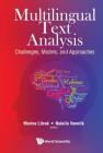 Multilingual Text Analysis: Challenges, Models, and Approaches By Marina Litvak (Editor), Natalia Vanetik (Editor) Cover Image
