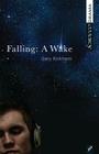 Falling: A Wake By Gary Kirkham Cover Image