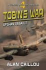 Tobin's War: Afghan Assault - Book 4 By Alan Caillou Cover Image