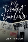 My Dearest Darling: Letters of Love in Wartime By Lisa Franco Cover Image