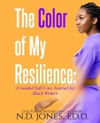 The Color of My Resilience: A Guided Self-Care Journal for Black Women Cover Image