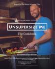 UnSupersize Me - The Cookbook By Liz Smith, Carly Asse Cover Image