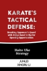Karate's Tactical Defense: Breaking Opponent's Guard with Ridge Hand Strike for Opening Opportunities: Haito Uke Strategy Cover Image