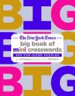 The New York Times Big Book of Mini Crosswords: 500 Fun-Sized Puzzles By Joel Fagliano, Will Shortz (Introduction by), The New York Times Cover Image