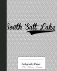 Calligraphy Paper: SOUTH SALT LAKE Notebook By Weezag Cover Image