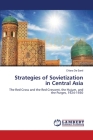 Strategies of Sovietization in Central Asia By Chiara De Santi Cover Image