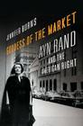 Goddess of the Market: Ayn Rand and the American Right By Jennifer Burns Cover Image